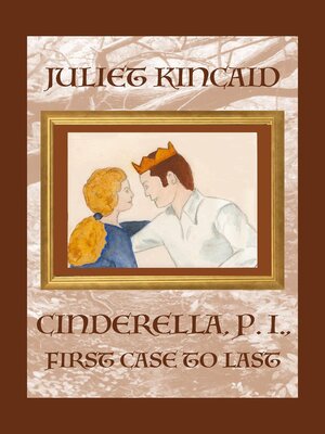 cover image of Cinderella, P. I., First Case to Last